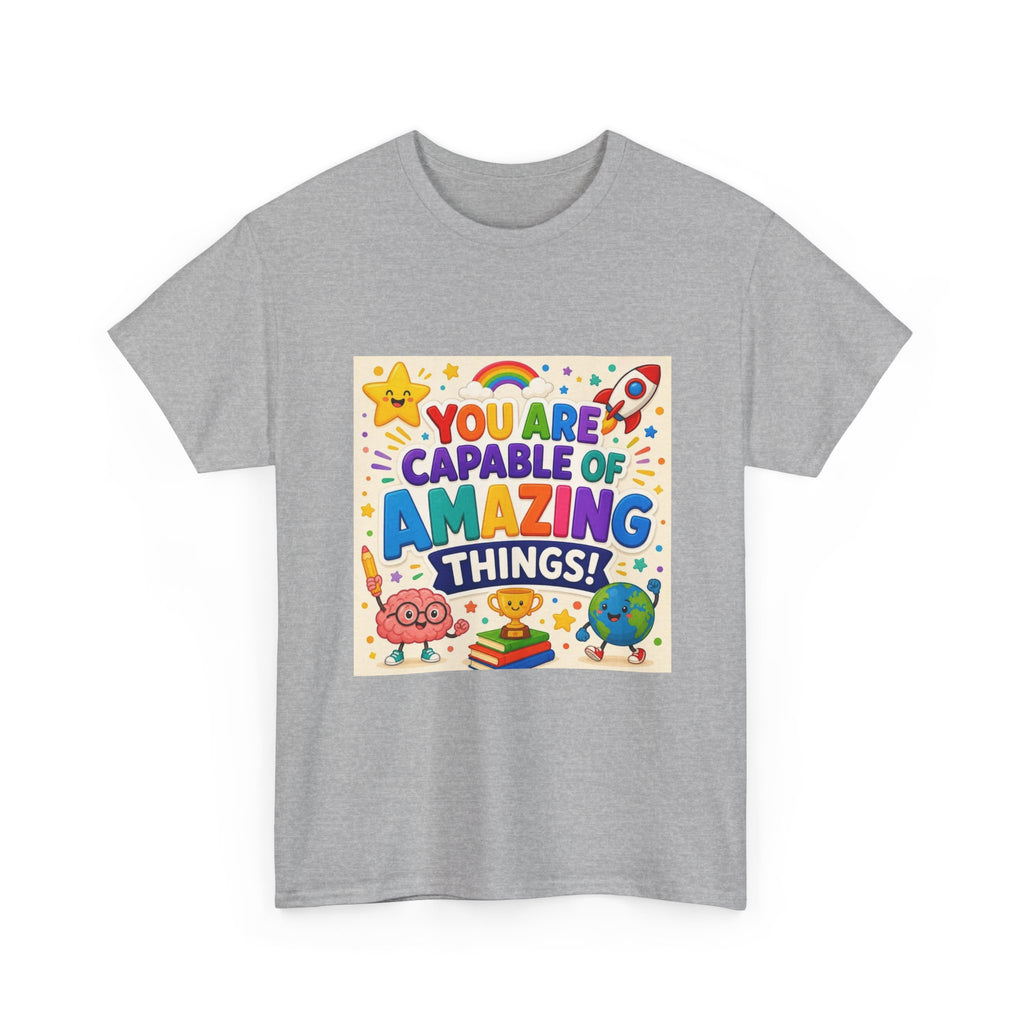 Teacher Inspirational T-Shirt — "You Are Capable of Amazing Things" Colorful Motivational Tee